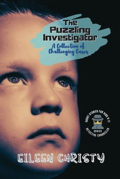 The Puzzling Investigator-A Collection of Challenging Cases - Christy, Eileen