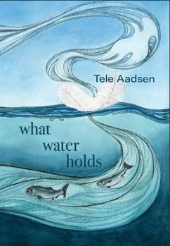 What Water Holds - Aadsen, Tele