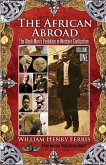 The African Abroad: The Black Man's Evolution in Western Civilization (Volume One)