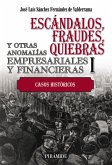 Escándalos, fraudes, quiebras y otras anomalías empresariales y financieras (I) Escándalos, fraudes, quiebras y otras anomalías empresariales y financieras (I)