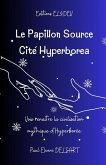 Le Papillon Source - Cité HYPERBOREA