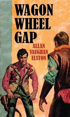 Wagon Wheel Gap - Elston, Allan Vaughan