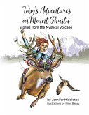 Toby's Adventures on Mount Shasta: Stories from the Mystical Volcano