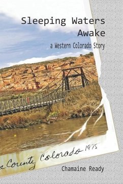 Sleeping Waters Awake: A Western Colorado Story - McKeown, Rhonda; Ready, Chamaine