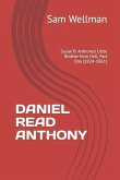 Daniel Read Anthony: Susan B. Anthony's Little Brother from Hell, Part One (1824-1861)