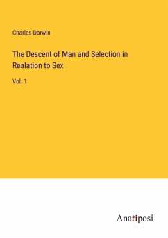 The Descent of Man and Selection in Realation to Sex - Darwin, Charles