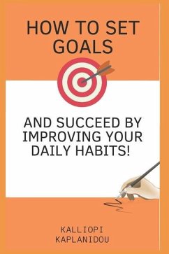 How to set goals and succeed by improving your daily habits - Kaplanidou, Kalliopi