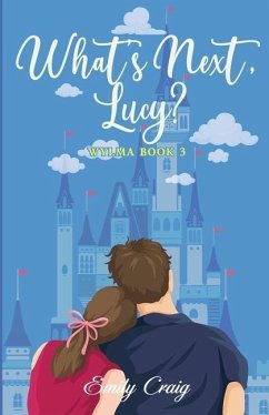 What's Next, Lucy?: Wylma Book 3 - Craig, Emily