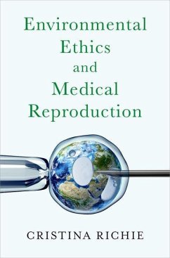 Environmental Ethics and Medical Reproduction - Richie, Cristina