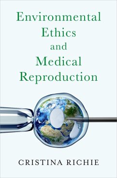 Environmental Ethics and Medical Reproduction - Richie, Cristina