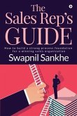 The Sales Rep's Guide: How to build a strong process foundation for a winning sales organization