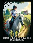 Horse-Mad 8-12 Year Old Kids' Coloring Book - Book Three: Fun Illustrations of Horses & Riders