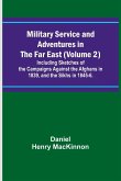 Military Service and Adventures in the Far East (Volume 2); Including Sketches of the Campaigns Against the Afghans in 1839, and the Sikhs in 1845-6.