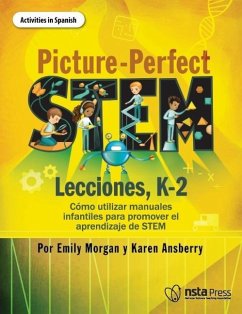 Picture-Perfect Stem Lecciones, K-2: Cómo Utilizar Manuales Infantiles Para Promover El Aprendizaje de Stem (Activities in Spanish) - Morgan, Emily