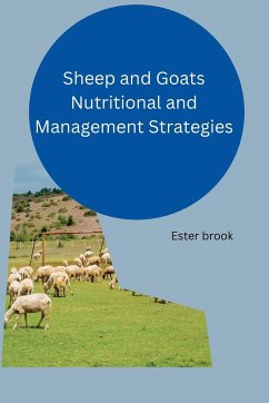 Sheep and Goats Nutritional and Management Strategies - Brook, Ester