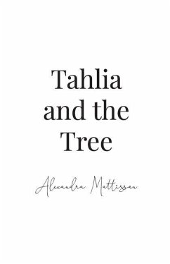 Tahlia and the Tree - Mattisson, Alexandra