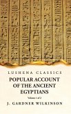 Popular Account of the Ancient Egyptians Volume 1 of 2