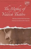 The Mother of Yiddish Theatre The Mother of Yiddish Theatre