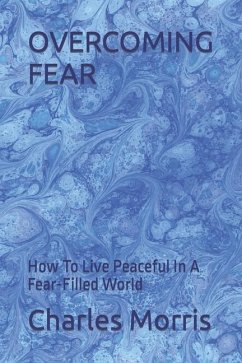 Overcoming Fear - Morris, Charles W