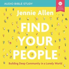Find Your People: Audio Bible Studies: Building Deep Community in a Lonely World - Allen, Jennie