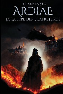 Ardiae - La Guerre des Quatre Lords - Karche, Thomas