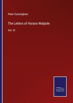 The Letters of Horace Walpole - Cunningham, Peter