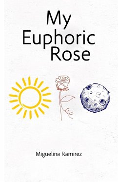 My Euphoric Rose - Ramirez, Miguelina