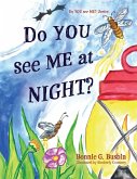 Do YOU see ME at NIGHT? Do YOU see ME at NIGHT?