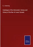 Catalogue of the Advocates' Library and Library of the Bar of Lower Canada