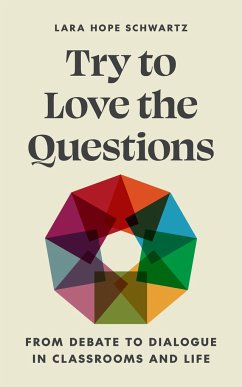 Try to Love the Questions - Schwartz, Lara