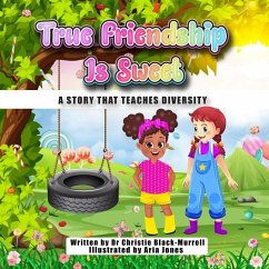 True Friendship is Sweet: A story that teaches diversity - Black-Murrell, Christie