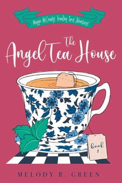 The Angel Tea House - Green, Melody R.