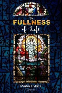 The Fullness of Life - Dybicz, Martin