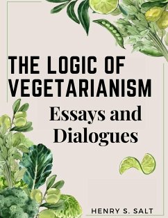 The Logic of Vegetarianism - Henry S. Salt