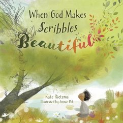 When God Makes Scribbles Beautiful - Rietema, Kate