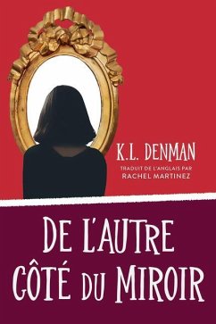 de l'Autre Côté Du Miroir - Denman, K L