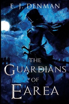 The Guardians of Earea - Denman, E. J.