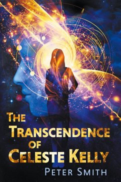 The Transcendence of Celeste Kelly - Smith, Peter