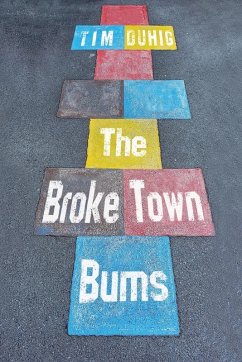 The Broke Town Bums - Duhig, Tim