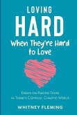 Loving Hard When They're Hard to Love