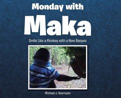Monday with Maka: Smile Like a Monkey with a New Banana - Naumann, Michael J.