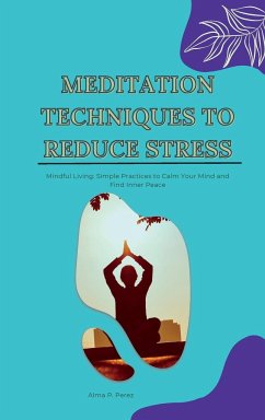 MEDITATION TECHNIQUES TO REDUCE STRESS - Perez, Alma P.