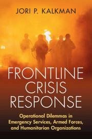 Frontline Crisis Response - Kalkman, Jori P. (Netherlands Defense Academy)