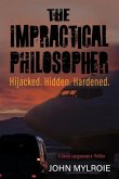 The Impractical Philosopher: Hijacked. Hidden. Hardened.