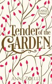 Tender of the Garden - Large Print Hardback