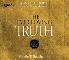 Ever-Loving Truth: Can Faith Survive in a Post-Christian Culture - Baucham, Voddie T.