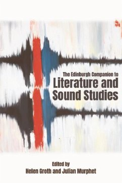 The Edinburgh Companion to Literature and Sound Studies