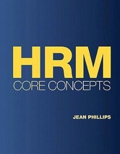 HRM Core Concepts - Phillips, Jean M.