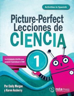 Picture-Perfect Lecciones de Ciencia: Cómo Utilizar Manuales Infantiles Para Guiar La Investigación, 1 (Activities in Spanish) - Morgan, Emily