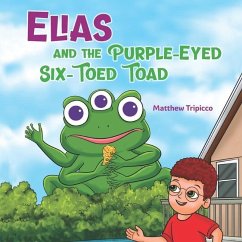 Elias and the Purple-Eyed Six-Toed Toad - Tripicco, Matthew